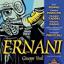 Fernando Previtali feat Caterina Mancini Orchestra Sinfonica di Roma della… - Verdi Ernani Part 1 Il bandito Surta la notte…