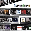 Tuscadero - Queen For A Day