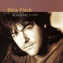 Bela Fleck And The Flecktones - In Your Eyes Acoustic Version