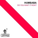 Humbaba - Do You Want It Right
