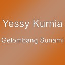 Yessy Kurnia - Gelombang Sunami