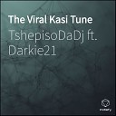 TshepisoDaDj feat Darkie21 - The Viral Kasi Tune