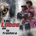 Los Lobos De La Frontera - Lindo Lucero