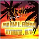 Jah Van I AL K Vybrate Firenie - Island Riddim Series Meddley