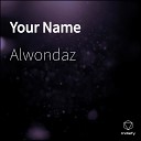 Alwondaz - Your Name