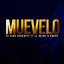 DJ King Serenity feat Le Heinz - Muevelo