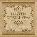 Nazperi Dostaliyeva - Hele De Sevirem