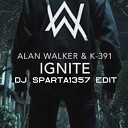 Alan Walker K 391 feat Julie Bergan SEUNGRI - Ignite DJ Sparta1357 Edit