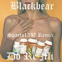 blackbear - do re mi Sparta1357 Remix