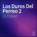 Dj Eskan feat Dj Kikee - Perreo A Lo Mexicano