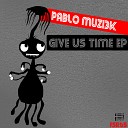 Pablo Muzi3k - Give Us Time