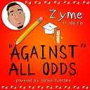 Zyme feat IDA fLO - Against All Odds