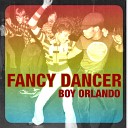 Boy Orlando - Fancy Dancer