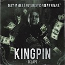 Olly James x Futuristic Polar Bears - Kingpin Clap