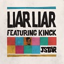 Jstar feat Kinck - Liar Liar Mikal Remix