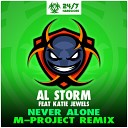 Al Storm feat Katie Jewels - Never Alone M Project Remix