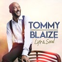 Tommy Blaize - Have I Told You Lately