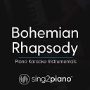 Sing2piano - Bohemian Rhapsody Originally Performed by Queen Piano Karaoke…