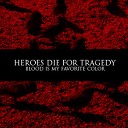 Heroes Die For Tragedy - Доказательство Смерти