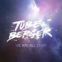 Tube Berger - We Are All Stars Original Mix