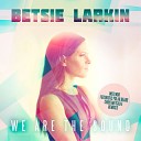 Betsie Larkin - We Are the Sound Futuristic Polar Bears Remix