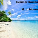 M J Moore - Summer Samba