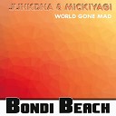 JunkDNA Mickiyagi - World Gone Mad Dirty Secretz Remix