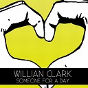 Willian Clark - Someone For A Day