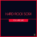 Hard Rock Sofa - You Are Like Andy Fink Topspin Remix