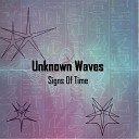 Unknown Waves - Signs Of Time