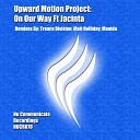 Upward Motion Project feat Jacinta - On Our Way Original Instrumental Mix