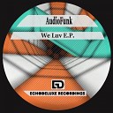 Audiofunk - We Love Original Mix