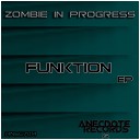 Zombie In Progress - Funktion Original Mix