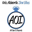 Kris Aldworth - Slow Vibes Original Mix