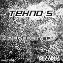 Tekno S - Imperfect Original Mix