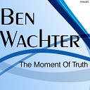 Ben Wachter - The Moment Of Truth Kabaa Modern Remix