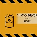 Vito Corleone - Dark Soul Original Mix
