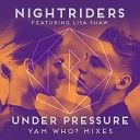 Nightriders feat Lisa Shaw - Under Pressure Yam Who Dub Mix
