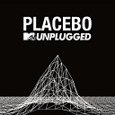 Placebo - For What It s Worth Live From MTV Unplugged London…