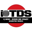 Nish - Drive Me Crazy Dubstek Mix