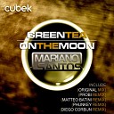 Mariano Santos - Green Tea On The Moon Matteo Batini Remix