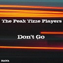 The Peak Time Players - Don t Go Original Mix