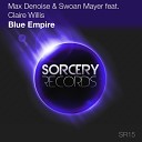 Max Denoise Swoan Mayer feat Claire Willis - Blue Empire Steve Baravelli Remix