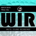 Sinus Man - What I Like Original Mix
