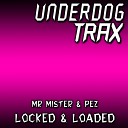 Mr Mister Pez - Locked Loaded Original Mix