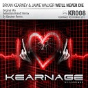 Bryan Kearney Jamie Walker - We ll Never Die Original Mix