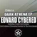 Edward Cybered - Dark Athena Original Mix