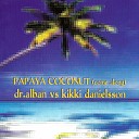 Dr Alban vs Kikki Danielsson - Papaya Coconut 2 Pn s Dub Doctor Mix