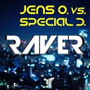 Jens O vs Special D - Raver Radio Edit