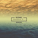 KOWL - Struggle Pt 1 Fake Money Remix